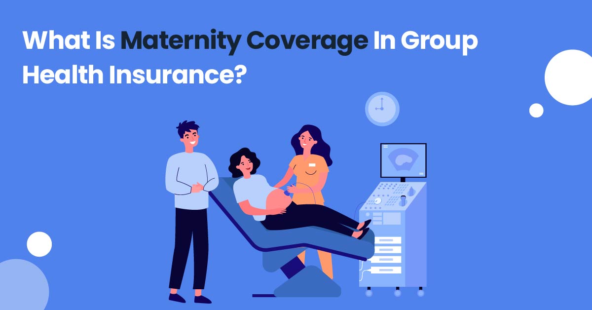 What Is Maternity Coverage In Group Health Insurance? - PlanCover - Small  Business Insurance