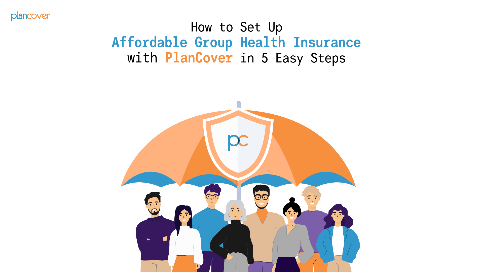 How to Set Up Affordable Group Health Insurance with PlanCover in 5 Easy Steps